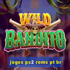 jogos ps2 roms pt br